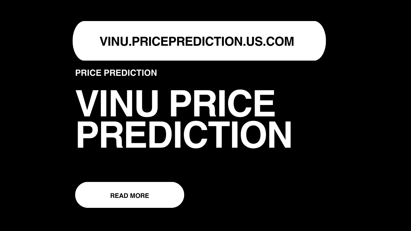 VINU Price Prediction | VINU Forecast 2025, 2030, 2040